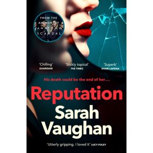 Simon & Schuster Ltd Reputation : The Thrilling Novel From The selling Author Of Anatomy Of A Scandal