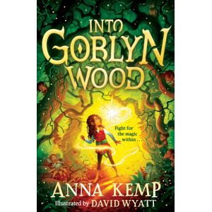 Simon & Schuster Ltd Into Goblyn Wood : Volume 1