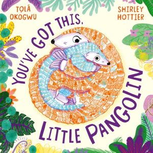 Simon & Schuster Ltd You'Ve Got This, Little Pangolin