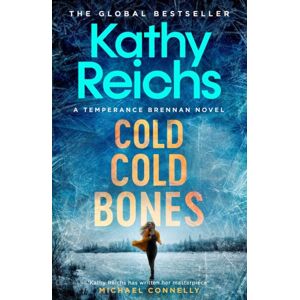 Simon & Schuster Ltd Cold, Cold Bones : 'Kathy Reichs Has Written Her Masterpiece' (Michael Connelly)