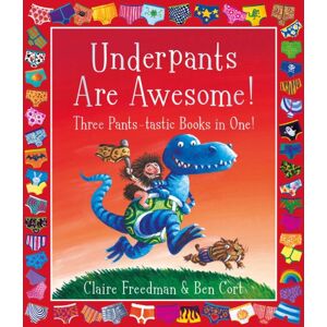 Simon & Schuster Ltd Underpants Are Awesome! Three Pants-Tastic Books In One!