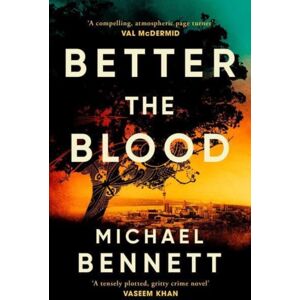 Simon & Schuster Ltd Better The Blood : The Past Never Truly Stays Buried. Welcome To The Dark Side Of Paradise. Volume 1