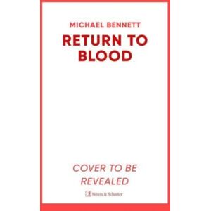 Simon & Schuster Ltd Return To Blood : Darkness Lies Close To Home In This Award-Winning Thriller From A Standout Voice In Zealand Crime Fiction Volume 2