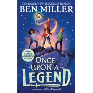Simon & Schuster Ltd Once Upon A Legend : A Blockbuster Adventure From The Author Of The Day I Fell Into A Fairytale
