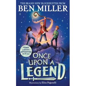 Simon & Schuster Ltd Once Upon A Legend : A Blockbuster Adventure From The Author Of The Day I Fell Into A Fairytale