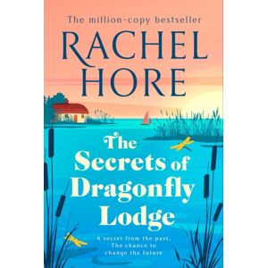 Simon & Schuster Ltd The Secrets Of Dragonfly Lodge : Discover The Captivating Novel From The Million-Copy seller Rachel Hore