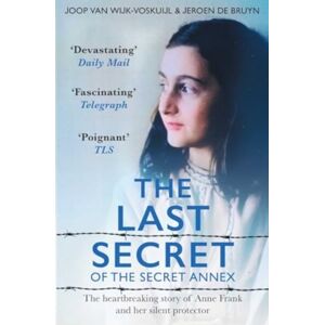 Simon & Schuster Ltd The Last Secrets Of Anne Frank : The Heartbreaking Story Of Her Silent Protector