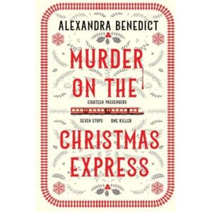 Simon & Schuster Ltd Murder On The Christmas Express : All Aboard For The Puzzling Christmas Mystery Of The Year