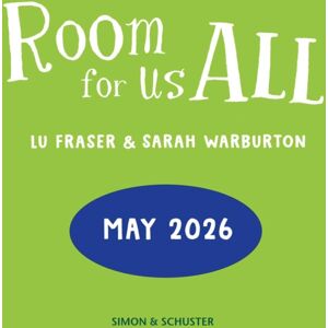 Simon & Schuster Ltd Room For Us All : Everything'S Better When No One'S Left Out!