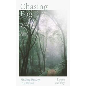 Simon & Schuster Ltd Chasing Fog : Finding Enchantment In A Cloud