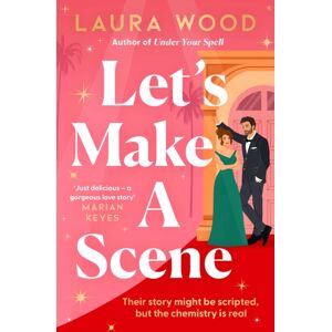 Simon & Schuster Ltd Let'S Make A Scene : The Irresistible Filmset Second Chance Romance From The Author Of Under Your Spell