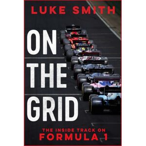 Simon & Schuster Ltd On The Grid : The Inside Track On Formula One