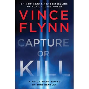 Simon & Schuster Ltd Capture Or Kill : 'In The World Of Black-Ops Thrillers, Mitch Rapp Remains The Gold Standard' (Booklist) Volume 23