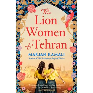 Simon & Schuster Ltd The Lion Women Of Tehran : The Life-Affirming Bbc Radio 2 Book Club Pick