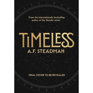 Simon & Schuster Ltd Timeless : The First Adult Fantasy Novel From International seller A.F. Steadman