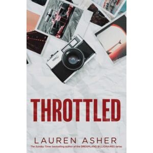 Simon & Schuster Ltd Throttled : From The Sunday Times selling Author Comes The Addictive And Spicy Formula 1 Romance Volume 1