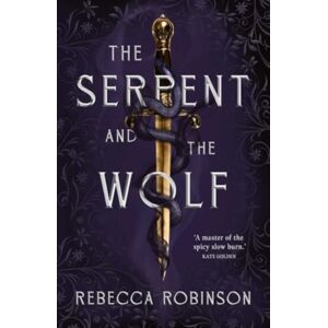 Simon & Schuster Ltd The Serpent And The Wolf : A Thrilling Romantasy Debut Combining High-Stakes Political Intrigue And A Steamy, Slow-Burn, Enemies-To-Lovers Romance.