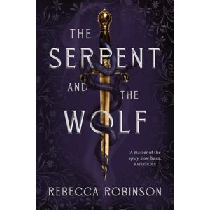 Simon & Schuster Ltd The Serpent And The Wolf : A Thrilling Romantasy Debut Combining High-Stakes Political Intrigue And A Steamy, Slow-Burn, Enemies-To-Lovers Romance.
