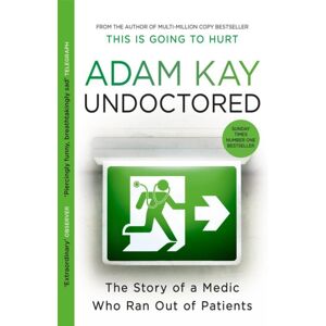 Orion Publishing Co Undoctored : The Brand No 1 Sunday Times seller From The Author Of 'This Is Going To Hurt'