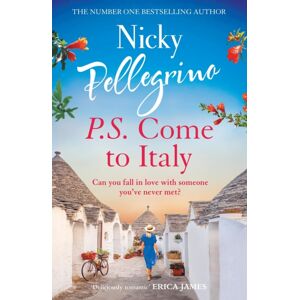 Orion Publishing Co P.S. Come To Italy : The Perfect Uplifting And Gorgeously Romantic Holiday Read From The No.1 selling Author!
