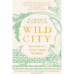 Orion Publishing Co Wild City : Encounters With Urban Wildlife