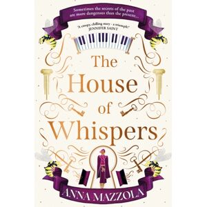 Orion Publishing Co The House Of Whispers : The Thrilling Novel From The selling Author Of The Clockwork Girl!