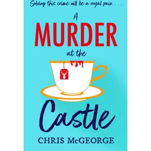 Orion Publishing Co A Murder At The Castle : A Gripping And Cosy Murder Mystery For Fans Of The Windsor Knot And Knives Out