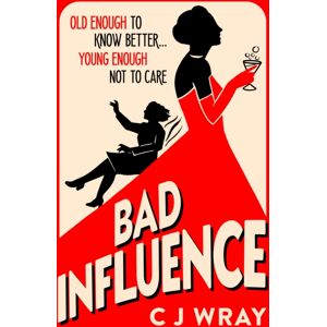 Orion Publishing Co Bad Influence : A Heartwarming And Heartfelt Mystery About A Searching For Treasure And Finding Redemption