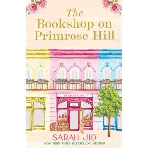 Orion Publishing Co The Bookshop On Primrose Hill : The Cosy And Uplifting Read Set In A Gorgeous London Bookshop From York Times selling Author Sarah Jio