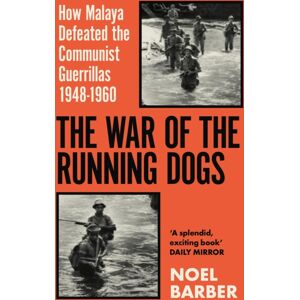 Orion Publishing Co The War Of The Running Dogs : Malaya 1948-1960