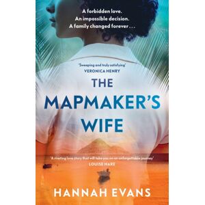 Orion Publishing Co The Mapmaker'S Wife : A Spellbinding Story Of Love, Secrets And Devastating Choices