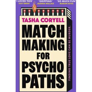 Orion Publishing Co Matchmaking For Psychopaths : The Most Compelling, Hilarious, And Twisty Book Of The Year, ‘so Much Fun’ Marian Keyes