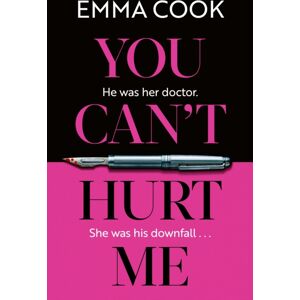 Orion Publishing Co You Can'T Hurt Me : The Unputdownable And Addictive Thriller With A Gasp-Out-Loud Twist!