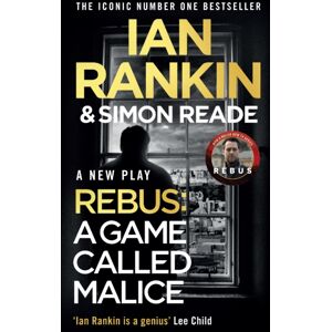 Orion Publishing Co A Game Called Malice : A Rebus Play: The #1 selling Series That Inspired Bbc One’s Rebus