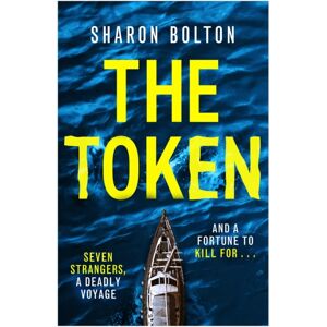 Orion Publishing Co The Token : Seven Strangers, A Dangerous Crossing And A Fortune To Die For