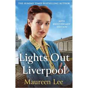 Orion Publishing Co Lights Out Liverpool : The Captivating Ww2 Saga Of Heartbreak And Courage