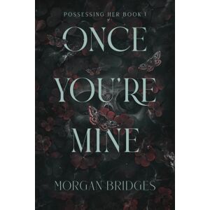 Orion Publishing Co Once You'Re Mine : The Viral Dark Stalker Romance Everyone Is Talking About!