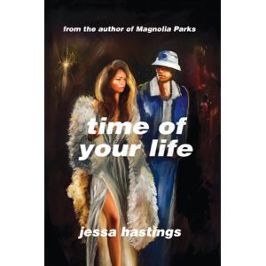 Orion Publishing Co Time Of Your Life : The Irresistible Novel By Jessa Hastings - Out Now!