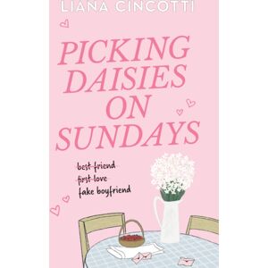 Orion Publishing Co Picking Daisies On Sundays : The Hopelessly Romantic Romcom Readers Everywhere Are Falling Head Over Heels For