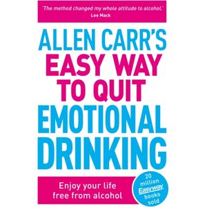 Arcturus Publishing Ltd Allen Carr'S Easy Way To Quit Emotional Drinking : Enjoy Your Life Free From Alcohol