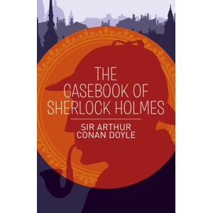 Arcturus Publishing Ltd The Casebook Of Sherlock Holmes