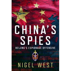Pen & Sword Books Ltd China'S Spies : Beijing’s Espionage Offensive