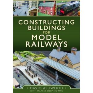 Pen & Sword Books Ltd Constructing Buildings For Model Railways