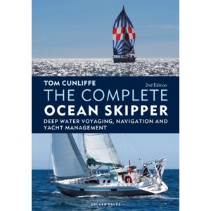 Bloomsbury Publishing PLC The Complete Ocean Skipper : Deep Water Voyaging, Navigation And Yacht Management