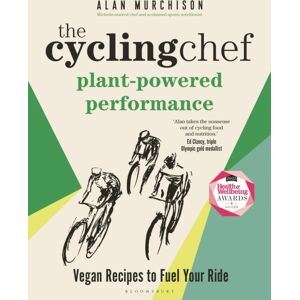 Bloomsbury Publishing PLC The Cycling Chef: Plant-Powered Performance : Vegan Recipes To Fuel Your Ride