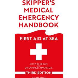 Bloomsbury Publishing PLC Skipper'S Medical Emergency Handbook : First Aid At Sea 3rd Edition