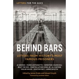 Bloomsbury Publishing PLC Letters For The Ages Behind Bars : Letters From History'S Most Famous Prisoners