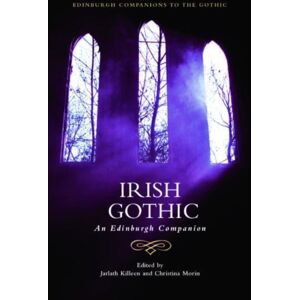 Edinburgh University Press Irish Gothic : An Edinburgh Companion