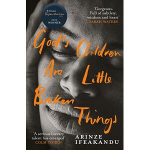 Orion Publishing Co God'S Children Are Little Broken Things : Winner Of The 2023 Dylan Thomas Prize