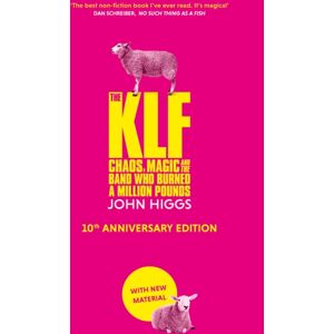 Orion Publishing Co The Klf : Chaos, Magic And The Band Who Burned A Million Pounds